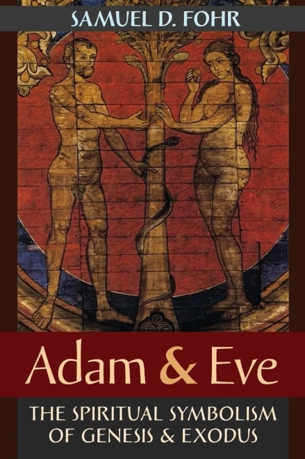 Adam & Eve: The Spiritual Symbolism Of Genesis & Exodus