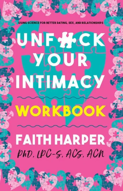 Unfuck Your Intimacy: Using Science for Better Dating, Sex, & Relationships (5-Minute Therapy)