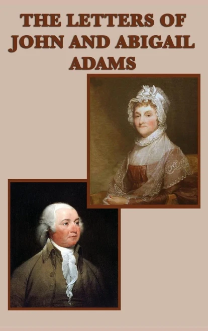 The Letters Of John And Abigail Adams