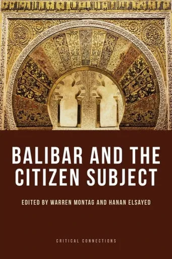 Balibar And The Citizen Subject (Critical Connections)