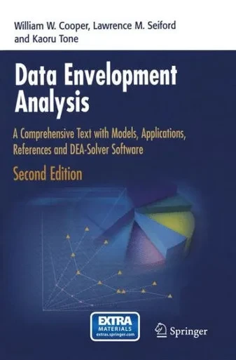 Data Envelopment Analysis: A Comprehensive Text With Models, Applications, References And Dea-Solver Software