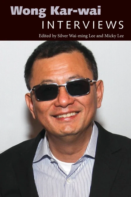 Wong Kar-Wai: Interviews (Conversations With Filmmakers Series)