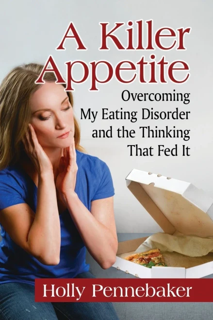 A Killer Appetite: Overcoming My Eating Disorder and the Thinking That Fed It