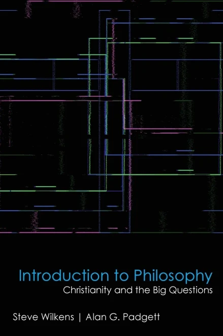 Introduction To Philosophy: Christianity And The Big Questions