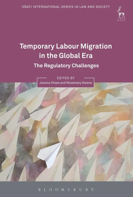 Temporary Labour Migration In The Global Era: The Regulatory Challenges (Onati International Series In Law And Society)