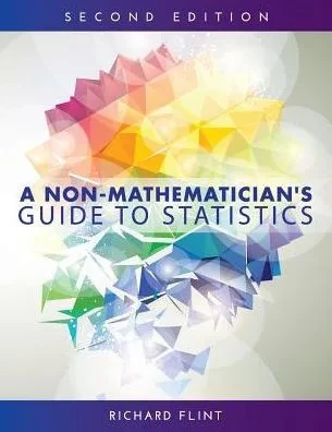 A Non-Mathematician'S Guide To Statistics