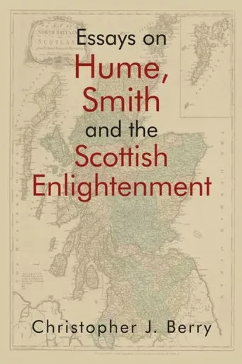 Essays On Hume, Smith And The Scottish Enlightenment (Edinburgh Studies In Scottish Philosophy)
