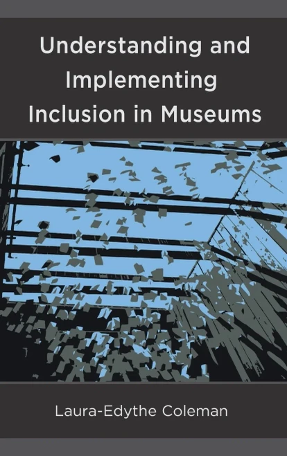 Understanding And Implementing Inclusion In Museums