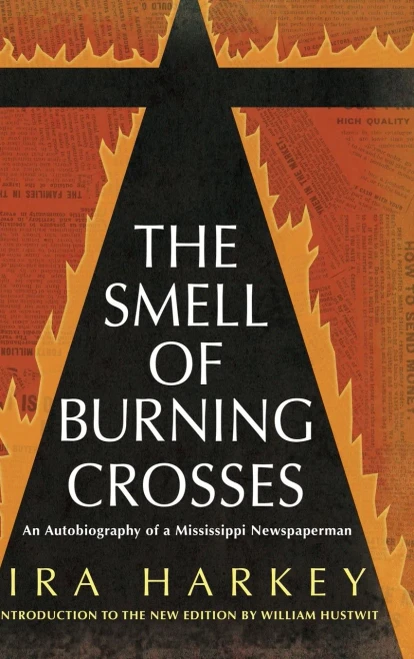 The Smell of Burning Crosses: An Autobiography of a Mississippi Newspaperman (Civil Rights in Mississippi Series)