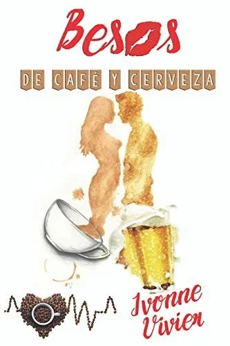 Besos de café y cerveza.: Un nunca se elige de quién se enamora. (Spanish Edition)
