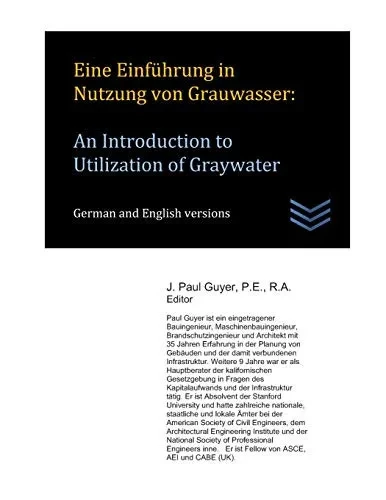 Eine Einführung in Nutzung von Grauwasser: An Introduction to Utilization of Graywater (German Edition)