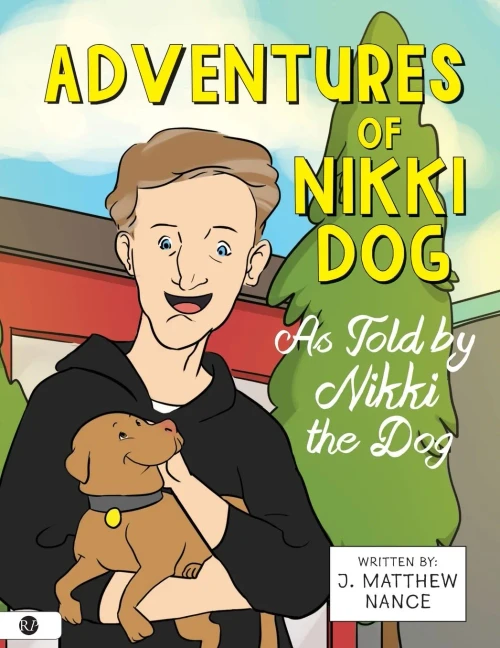 Adventures of Nikki Dog: As Told by Nikki the Dog
