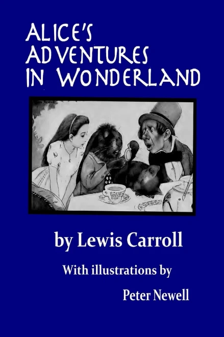 Alice'S Adventures In Wonderland: Illustrated By Peter Newell