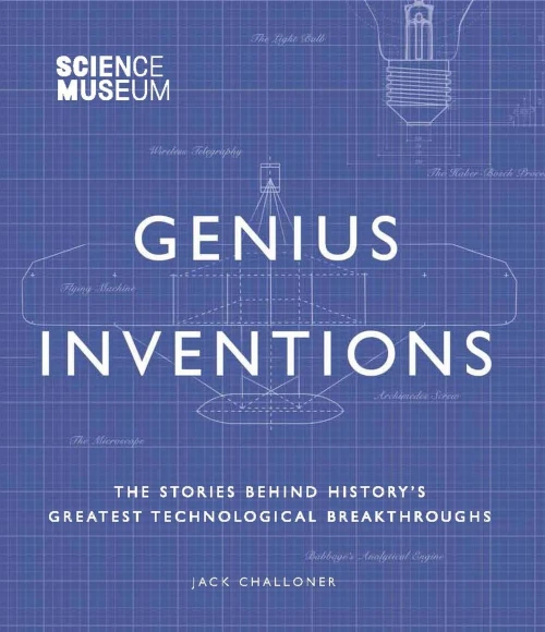 Genius Inventions: The Stories Behind History's Greatest Technological Breakthroughs (Great Thinkers)