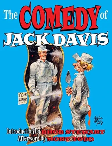 The Comedy Of Jack Davis: Introduction by Bhob Stewart Afterword by Mort Todd