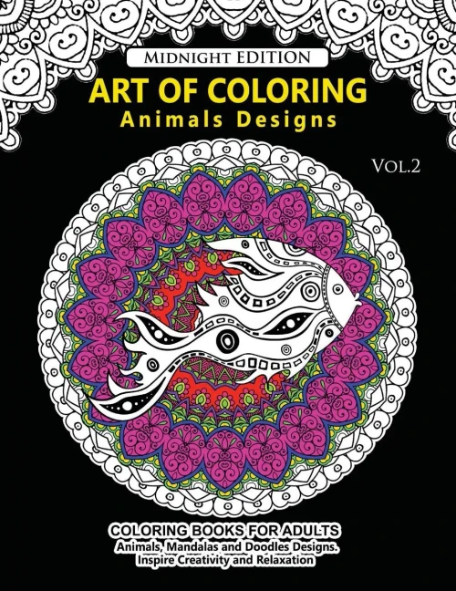 Art Of Coloring Animal Design Midnight Edition: An Adult Coloring Book With Mandala Designs, Mythical Creatures, And Fantasy Animals For Inspiration And Relaxation