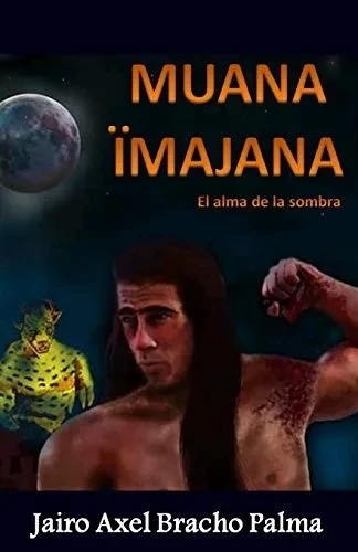 MUANA ÏMAJANA: El Alma de la Sombra (Spanish Edition)