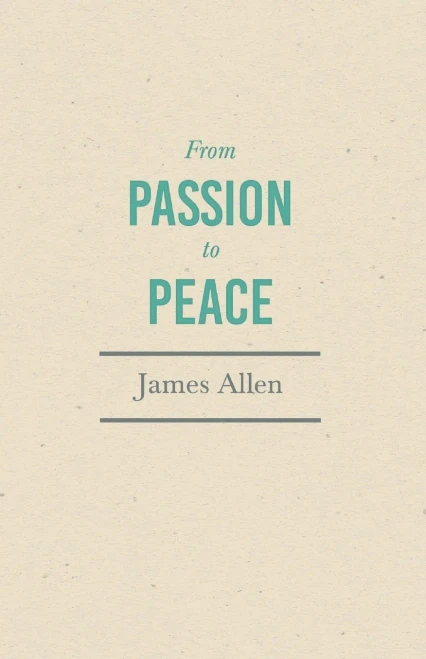 From Passion to Peace: With an Essay from Within You is the Power by Henry Thomas Hamblin