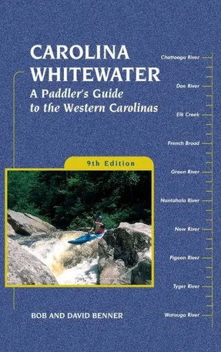 Carolina Whitewater: A Paddler'S Guide To The Western Carolinas (Canoe And Kayak Series)