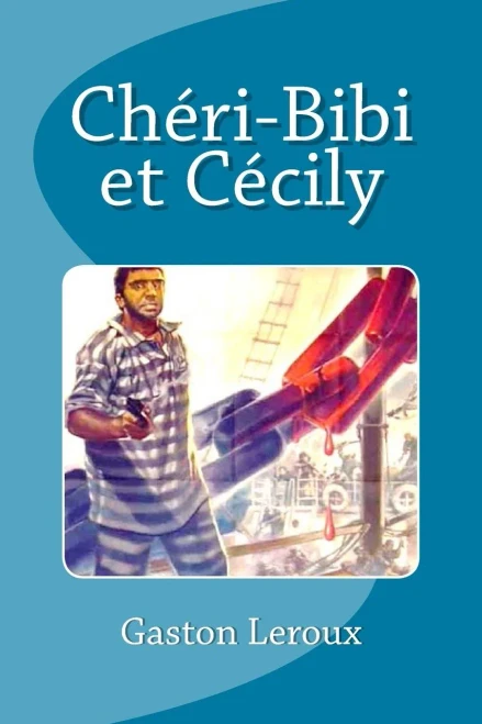 Chéri-Bibi Et Cécily (French Edition)