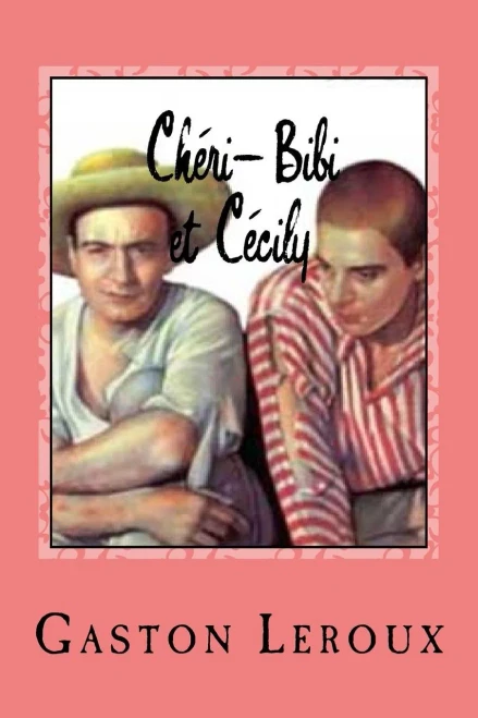 Chéri-Bibi Et Cécily (French Edition)