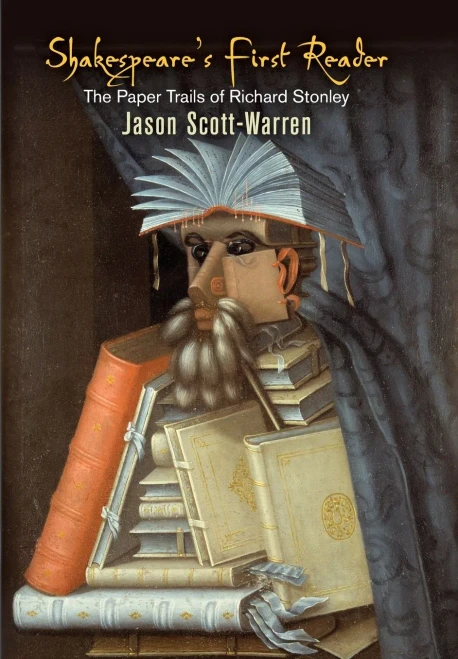 Shakespeare's First Reader: The Paper Trails of Richard Stonley (Material Texts)