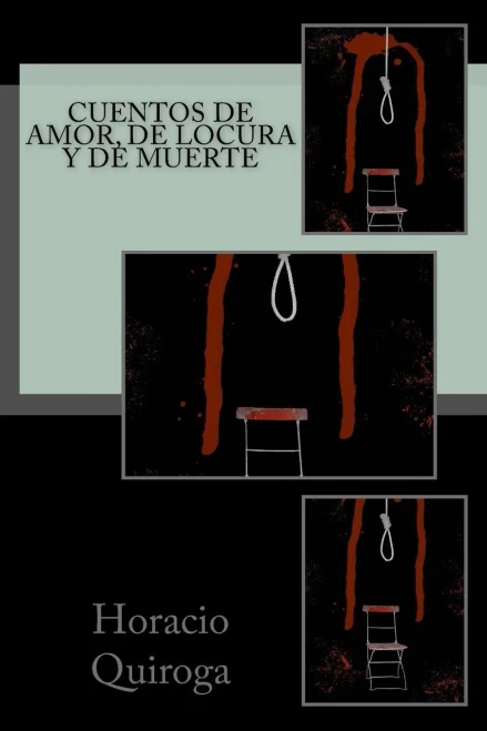 Cuentos De Amor, De Locura Y De Muerte (Spanish Edition)