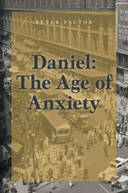 Daniel: The Age Of Anxiety
