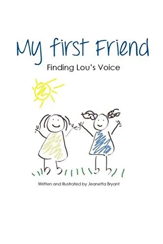 My first Friend: Finding Lou's Voice