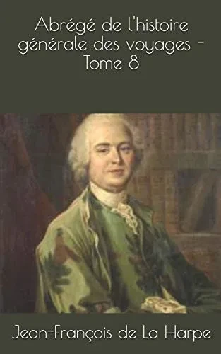 Abrégé de l'histoire générale des voyages - Tome 8 (French Edition)