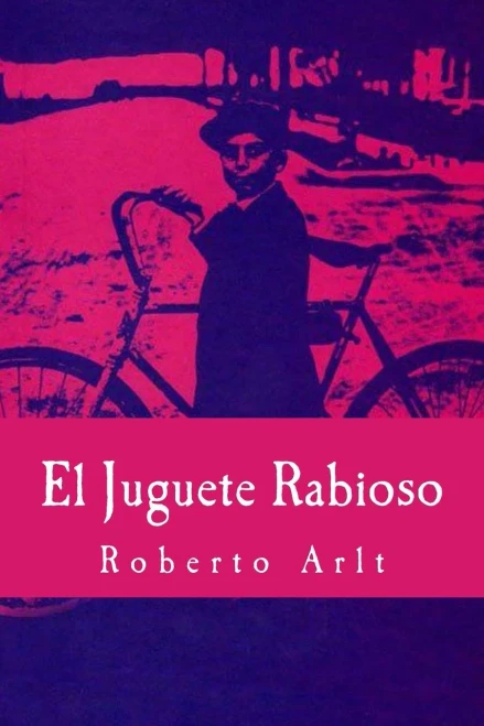 El Juguete Rabioso (Spanish Edition)
