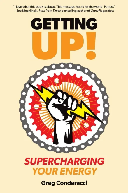 Getting Up!: Supercharging Your Energy