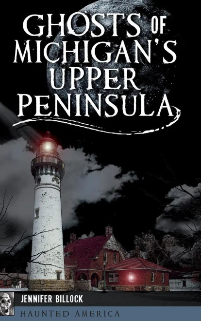 Ghosts Of Michigan'S Upper Peninsula (Haunted America)
