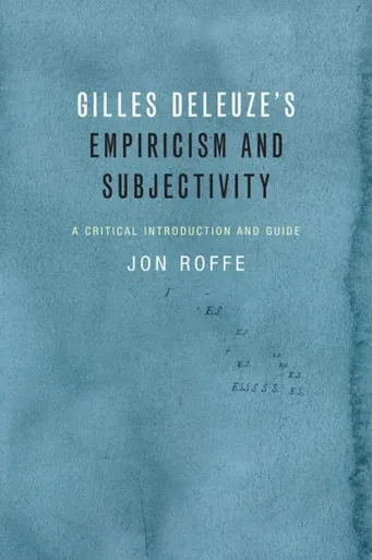 Gilles Deleuze'S Empiricism And Subjectivity: A Critical Introduction And Guide (Critical Introductions And Guides)