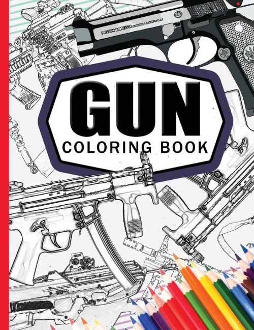 Gun Coloring Book: Adult Coloring Book For Grown-Ups