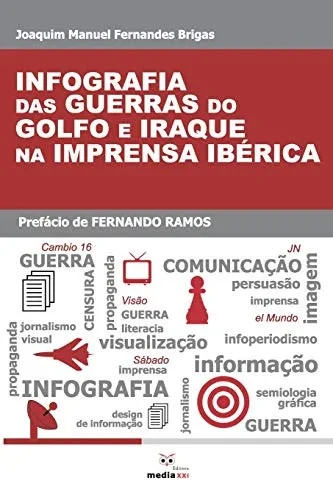 Infografia das Guerras do Golfo e Iraque na Imprensa Ibérica (Portuguese Edition)