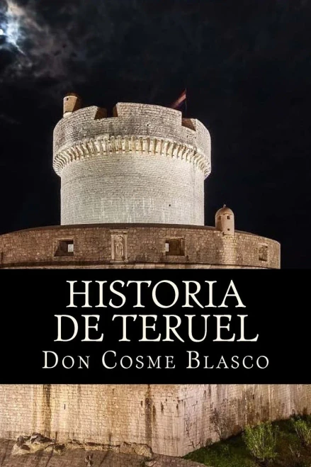Historia De Teruel (Spanish Edition)