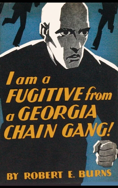 I Am A Fugitive From A Georgia Chain Gang!
