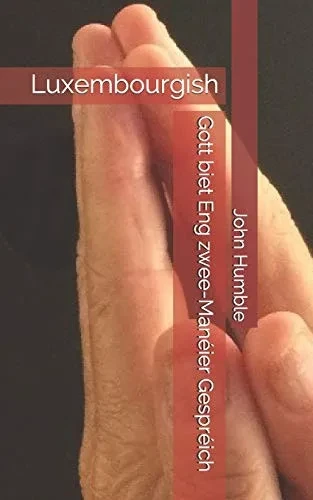 Gott biet Eng zwee-Manéier Gespréich: Luxembourgish (Luxembourgish Edition)
