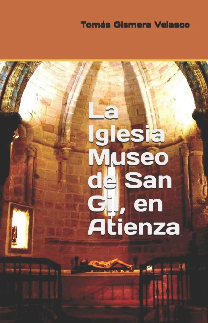 La Iglesia Museo De San Gil, En Atienza (Spanish Edition)