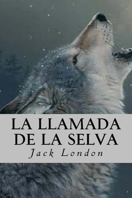 La Llamada De La Selva (Spanish Edition)