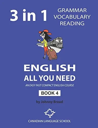 English - All You Need - Book 4: An Easy Fast Compact English Course - Grammar Vocabulary Reading