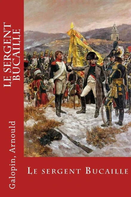 Le Sergent Bucaille (French Edition)