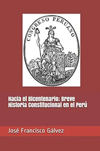 Hacia el Bicentenario: Breve Historia Constitucional en el Peru (Spanish Edition)