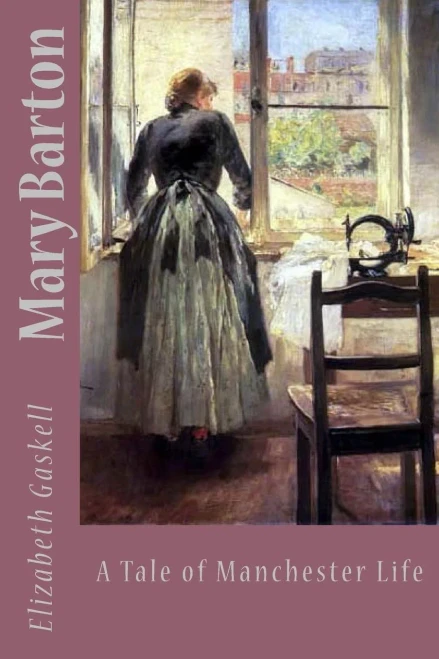 Mary Barton: A Tale Of Manchester Life