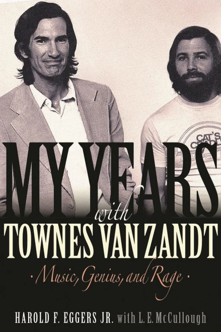 My Years With Townes Van Zandt: Music, Genius And Rage