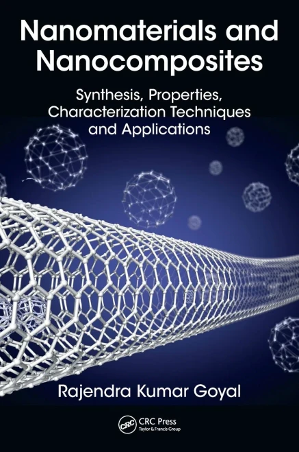 Nanomaterials And Nanocomposites: Synthesis, Properties, Characterization Techniques, And Applications