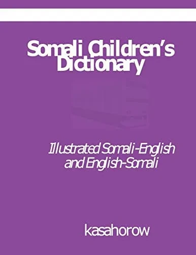 Somali Children's Dictionary: Illustrated Somali-English and English-Somali (Somali kasahorow)