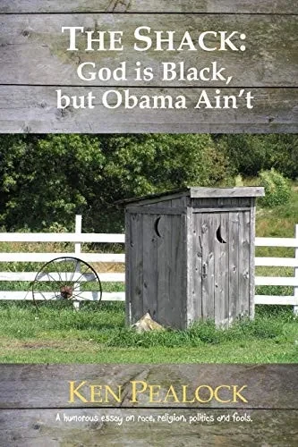 THE SHACK: God is Black, but Obama Ain't