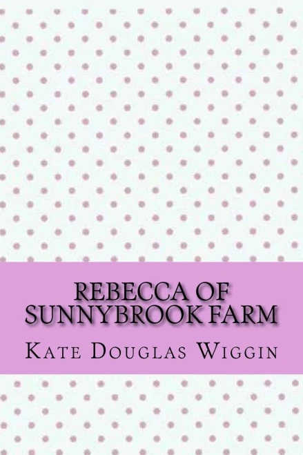 Rebecca Of Sunnybrook Farm